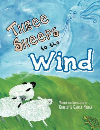 Knjiga Three Sheeps to the Wind Charlotte Cathey Holder