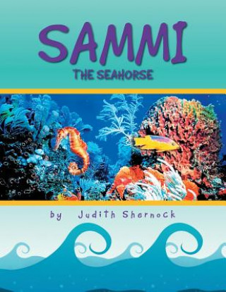 Kniha Sammi the Seahorse Judith Shernock