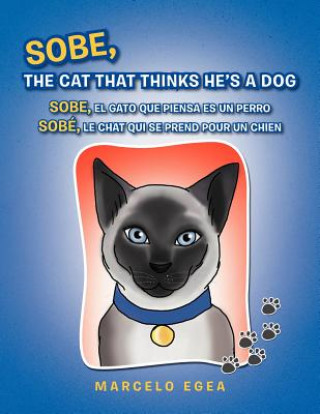 Книга Sobe, the Cat That Thinks He's a Dog Marcelo Egea