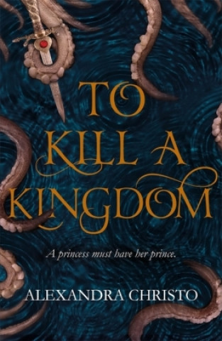 Carte To Kill a Kingdom Alexandra Christo