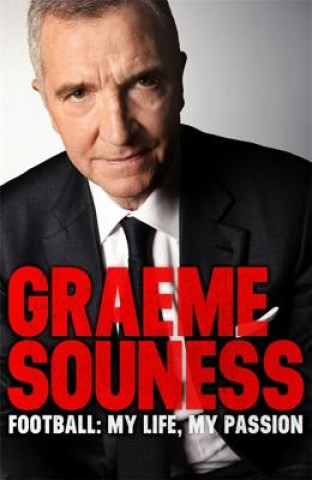 Carte Graeme Souness - Football: My Life, My Passion Graeme Souness