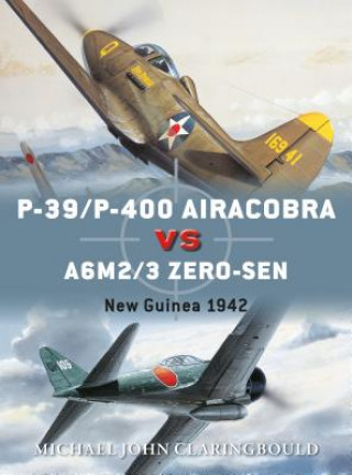 Könyv P-39/P-400 Airacobra vs A6M2/3 Zero-sen CLARINGBOULD MICHAEL