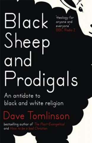 Kniha Black Sheep and Prodigals Dave Tomlinson