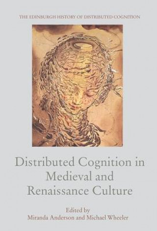 Kniha Distributed Cognition in Medieval and Renaissance Culture ANDERSON  MIRANDA