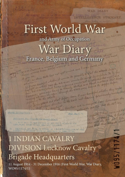 Книга 1 INDIAN CAVALRY DIVISION Lucknow Cavalry Brigade Headquarters 