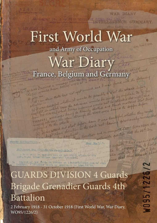 Könyv GUARDS DIVISION 4 Guards Brigade Grenadier Guards 4th Battalion 