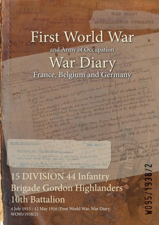 Knjiga 15 DIVISION 44 Infantry Brigade Gordon Highlanders 10th Battalion Wo95/1938/2