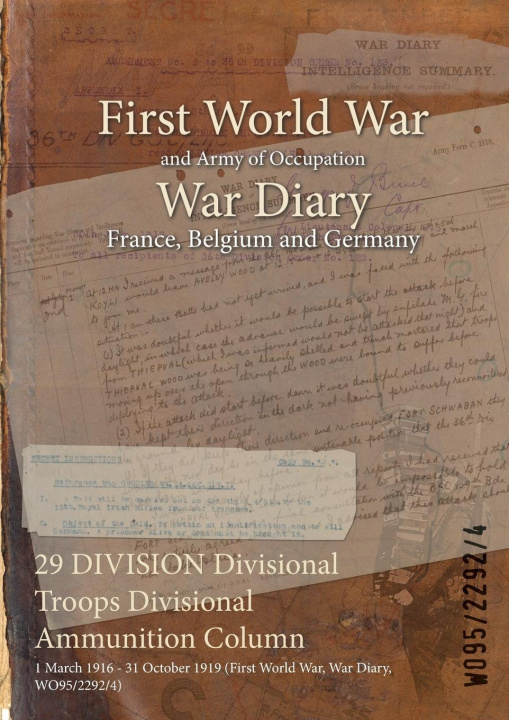 Knjiga 29 DIVISION Divisional Troops Divisional Ammunition Column Wo95/2292/4
