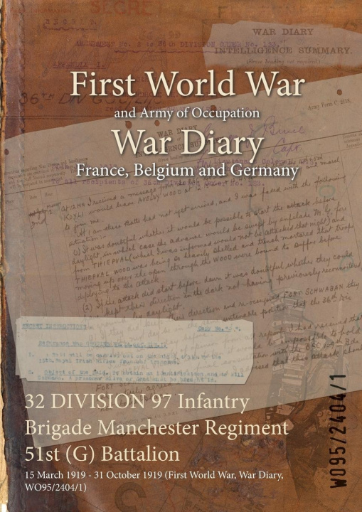 Kniha 32 DIVISION 97 Infantry Brigade Manchester Regiment 51st (G) Battalion 