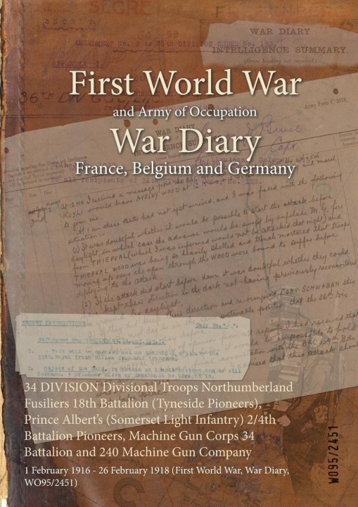 Carte 34 DIVISION Divisional Troops Northumberland Fusiliers 18th Battalion (Tyneside Pioneers), Prince Albert's (Somerset Light Infantry) 2/4th Battalion P 