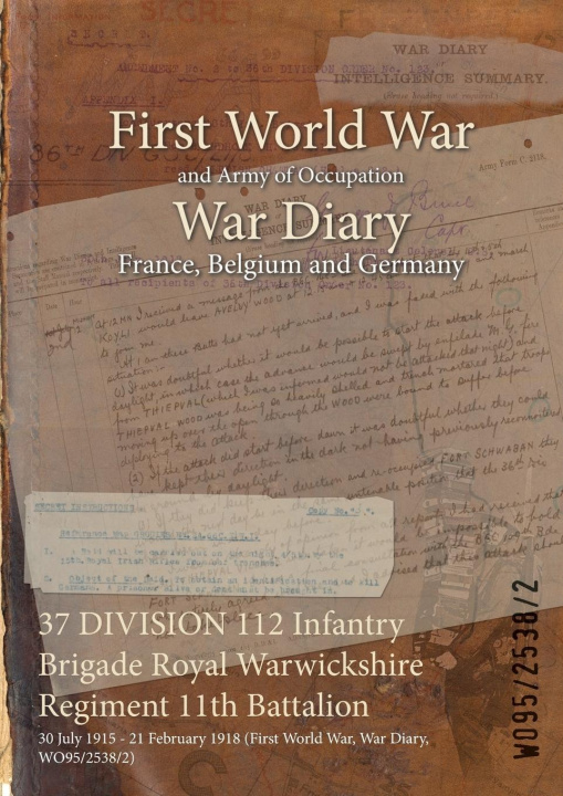 Book 37 DIVISION 112 Infantry Brigade Royal Warwickshire Regiment 11th Battalion 