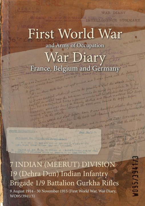 Livre 7 INDIAN (MEERUT) DIVISION 19 (Dehra Dun) Indian Infantry Brigade 1/9 Battalion Gurkha Rifles 