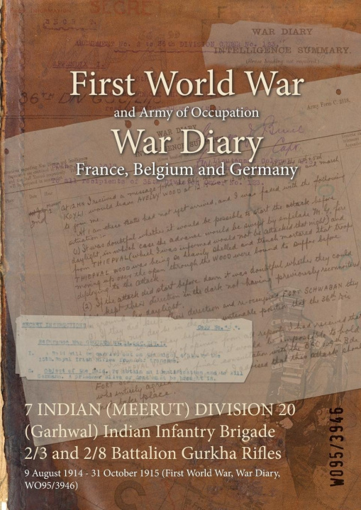 Könyv 7 INDIAN (MEERUT) DIVISION 20 (Garhwal) Indian Infantry Brigade 2/3 and 2/8 Battalion Gurkha Rifles 