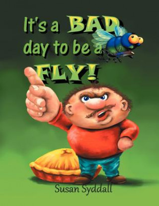 Kniha It's a Bad Day to be a Fly! Susan Syddall