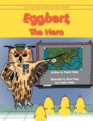 Knjiga Eggbert, the Hero Trisha A Fields