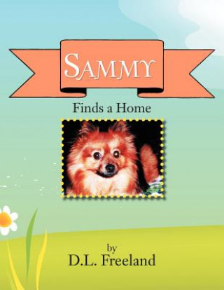 Kniha Sammy Finds a Home D L Freeland