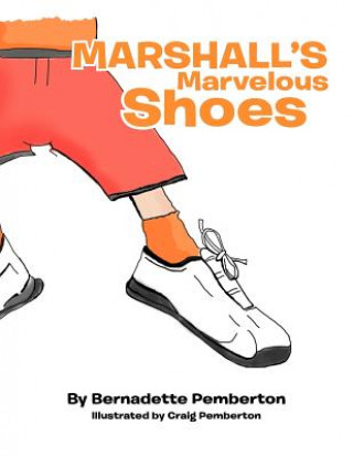 Kniha Marshall's Marvelous Shoes Bernadette Pemberton