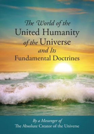 Carte World of the United Humanity of the Universe and Its Fundamental Doctrines MESSENGER OF THE ABS