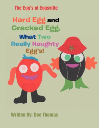 Książka Hard Egg and Cracked Egg, What Two Really Naughty Egg's! Dee Thomas