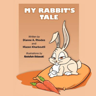 Knjiga My Rabbit's Tale Dianne A Rhodes