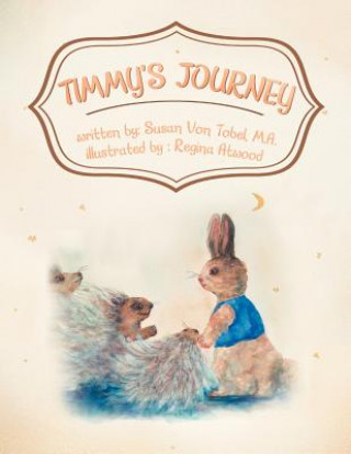 Knjiga Timmy's Journey Susan Von Tobel