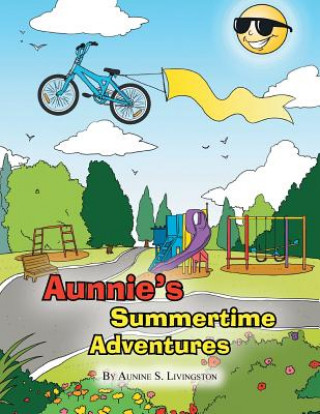 Könyv Aunnie's Summertime Adventures Aunine S Livingston