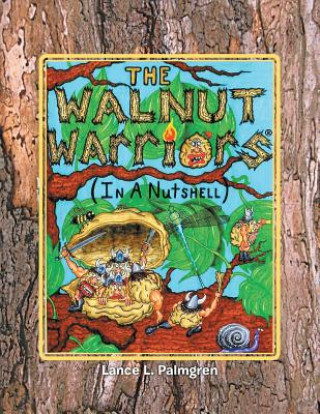 Kniha Walnut Warriors (R) (in a Nutshell) Lance L Palmgren