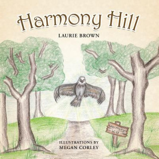 Książka Harmony Hill Ms Laurie (Northwestern University Illinois) Brown