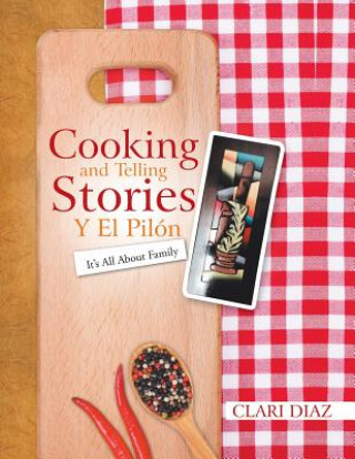 Book Cooking and Telling Stories Y El Pilon Clari Diaz