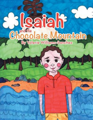 Książka Isaiah and the Chocolate Mountain Valerie Williams-Sanchez