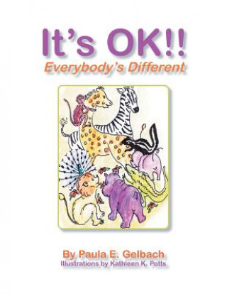 Книга It's Ok !! Everybody's Different Paula E Gelbach
