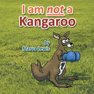 Книга I Am Not a Kangaroo Marva Lewis