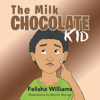 Kniha Milk Chocolate Kid Felisha Williams