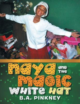 Kniha Naya and the Magic White Hat B a Pinkney