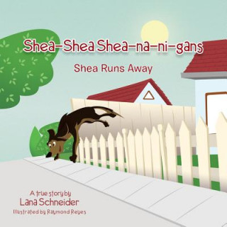 Knjiga Shea-Shea Shea-Na-Ni-Gans Shea Runs Away Lana Schneider