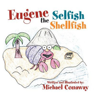 Kniha Eugene the Selfish Shellfish Michael Conaway