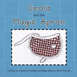 Carte Ceola and the Magic Apron Katherine Paulette