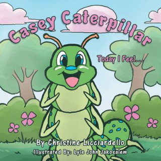 Könyv Casey Caterpillar Christine Licciardello