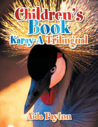 Könyv Children's Book Karay-A Trilingual Aida Payton