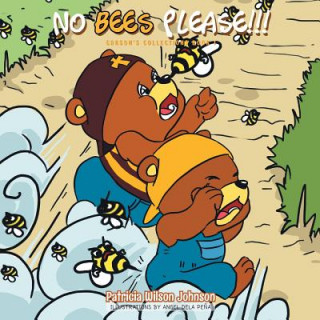 Kniha No Bees Please!!! Patricia Wilson Johnson