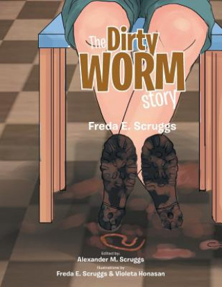 Könyv Dirty Worm Story Freda E Scruggs