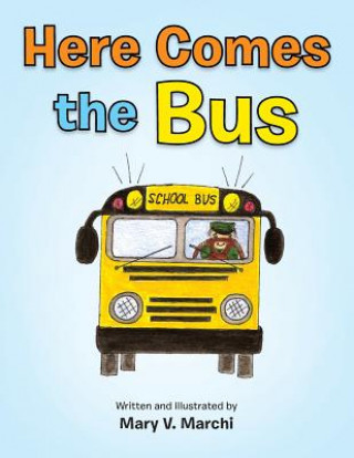 Книга Here Comes the Bus Mary V Marchi