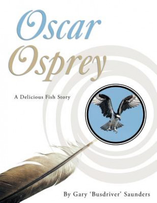 Knjiga Oscar Osprey Gary 'Busdriver' Saunders