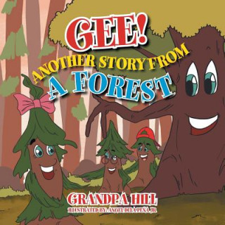 Carte Gee! Another Story from a Forest Grandpa Hill