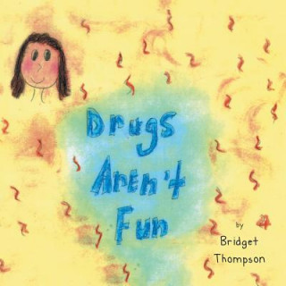 Kniha Drugs Aren't Fun Bridget Thompson