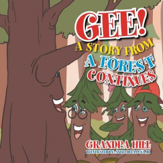 Carte Gee! a Story from a Forest Continues Grandpa Hill