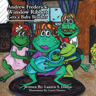 Книга Andrew Frederick Winslow Ribbot Gets a Baby Brother Lauren S Dallin