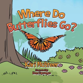 Buch Where Do Butterflies Go? Kari McAteer