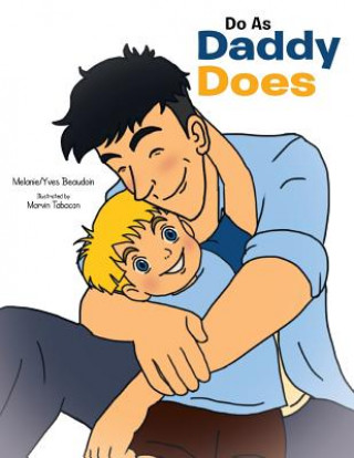 Книга Do as Daddy Does Melanie and Yves Beaudoin