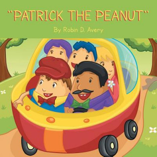 Knjiga ''Patrick the Peanut'' Robin D Avery